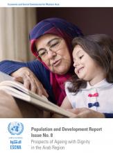 Population and Development Report Issue No. 8: Prospects of Ageing with Dignity in the Arab Region